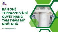 Bàn ghế Terrazzo và bí quyết nâng tầm thẩm mỹ ngôi nhà