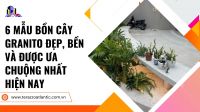 6 mẫu bồn cây granito đẹp, bền và được ưa chuộng nhất hiện nay