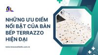 Những ưu điểm nổi bật của bàn bếp terrazzo hiện đại