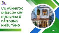 Ưu và nhược điểm của xây dựng nhà ở dân dụng nhiều tầng
