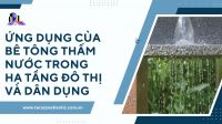 Ứng dụng của bê tông thấm nước trong hạ tầng đô thị và dân dụng